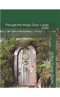 Through the Magic Door: Large Print