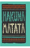 Hakuna Matata Undated Journal for Self-Reflection Writing, Drawing & Doodling Journaling for Self-Discovery, Time Management, Making Goals & Achieving Targets