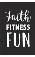 Faith Fitness Fun: A 6x9 Inch Matte Softcover Journal Notebook with 120 Blank Lined Pages and a Funny Motivation and Uplifting Gym Workout Cover Slogan