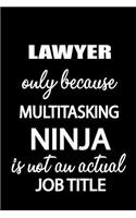 Lawyer Only Because Multitasking Ninja Is Not an Actual Job Title