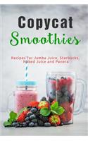 Copycat Smoothies: Recipes for Jamba Juice, Starbucks, Naked Juice and Panera