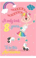 It Only Took 8 Years to Be This Awesome: Cute 8th Birthday Gift, Happy Bunny on Skates Journal Composition Writing Diary Notebook for Girls