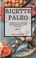 Ricette Paleo 2021 (Paleo Cookbook 2021 Italian Edition)
