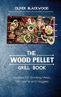 The Wood Pellet Grill Book