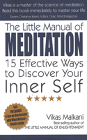 Little Manual of Meditation, The – 15 Effective Ways to Discover Your Inner Self