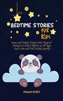 Bedtime Stories for Kids: Easy and Simple Stories with Magical Animals to Help Children of All Ages Feel Calm and Fall Asleep Quickly