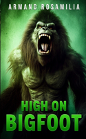 High On Bigfoot