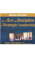 The Art and Discipline of Strategic Leadership