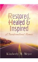 Restored, Healed & Inspired