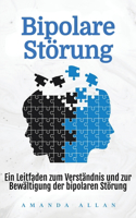 Bipolare Störung: Ein Leitfaden zum Verständnis und zur Bewältigung der bipolaren Störung