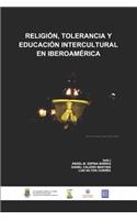 Religión, Tolerancia y Educación Intercultural en Iberoamérica