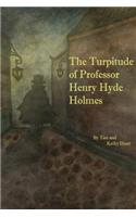 Turpitude of Professor Henry Hyde Holmes