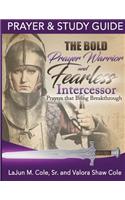 The Bold Prayer Warrior and Fearless Intercessor