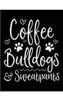 Coffee Bulldogs Sweatpants: Lined Journal Notebook To Write Notes In