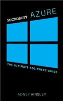 Microsoft Azure for Beginners: Getting Started with Microsoft Azure