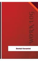 Dental Ceramist Work Log: Work Journal, Work Diary, Log - 126 pages, 6 x 9 inches