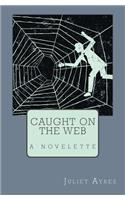 Caught on the Web