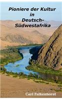 Pioniere der Kultur in Deutsch-Südwestafrika