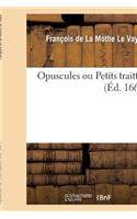 Opuscules Ou Petits Traittez: (Litterature)