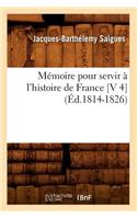 Mémoire Pour Servir À l'Histoire de France [V 4] (Éd.1814-1826)