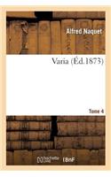 Varia. Tome 4