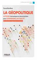 La geopolitique 42 fiches pour comprendre l'actualite