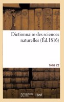 Dictionnaire Des Sciences Naturelles. Tome 22. Huit-Idye