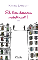 Eh bien dansons maintenant !