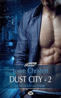 Dust City 2 - Le Feu sous la cendre