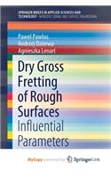 Dry Gross Fretting of Rough Surfaces