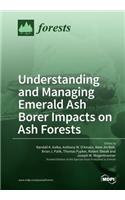 Understanding and Managing Emerald Ash Borer Impacts on Ash Forests