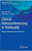 Clinical Videoconferencing in Telehealth