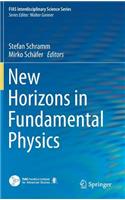 New Horizons in Fundamental Physics