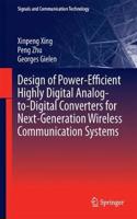 Design of Power-Efficient Highly Digital Analog-To-Digital Converters for Next-Generation Wireless Communication Systems