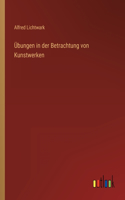 Übungen in der Betrachtung von Kunstwerken