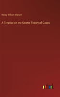 Treatise on the Kinetic Theory of Gases