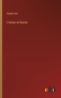 L'amour en Russie