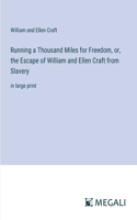 Running a Thousand Miles for Freedom, or, the Escape of William and Ellen Craft from Slavery