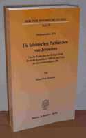 Die Lateinischen Patriarchen Von Jerusalem: Von Der Eroberung Der Heiligen Stadt Durch Die Kreuzfahrer 199 Bis Zum Ende Der Kreuzfahrerstaaten 1291. (Ordensstudien XVI)