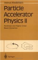 Particle Accelerator Physics II: Nonlinear and Higher-Order Beam Dynamics