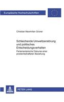 Schleichende Umweltzerstoerung Und Politisches Entscheidungsverhalten