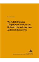Work Life Balance Zielgruppenanalyse Am Beispiel Eines Deutschen Automobilkonzerns