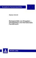 Bankgeschaefte Von Ehegatten: Vertragsstatut Und Internationales Familienrecht