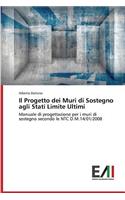 Il Progetto dei Muri di Sostegno agli Stati Limite Ultimi: (Italian)
