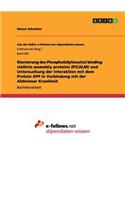 Klonierung des Phosphatidylinositol binding clathrin assembly proteins (PICALM) und Untersuchung der Interaktion mit dem Protein APP in Verbindung mit der Alzheimer Krankheit