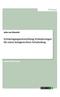 Schuleingangsentwicklung.Veränderungen für einen kindgerechten Schulanfang