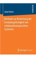 Methode zur Bewertung der Ermüdungsfestigkeit von reibdauerbeanspruchten Systemen: (German)