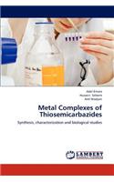 Metal Complexes of Thiosemicarbazides