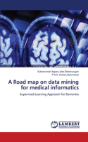 Road map on data mining for medical informatics
