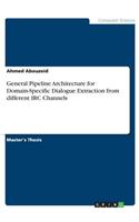 General Pipeline Architecture for Domain-Specific Dialogue Extraction from different IRC Channels